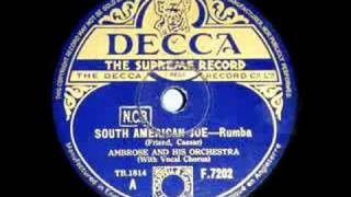 AMBROSE ~ SOUTH AMERICAN JOE ~ 1935 .