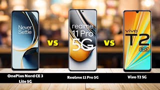 OnePlus Nord CE 3 Lite 5G vs Realme 11 Pro 5G vs Vivo T2 5G  Full Comparison