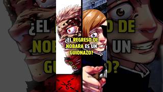 ¿El REGRESO de NOBARA es un GUIONAZO? #jujutsukaisen #jjk #jjkedit