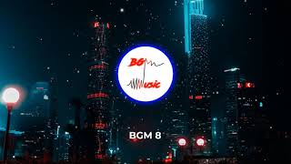 BGM 8 | NO COPYRIGHT MUSIC | BGM