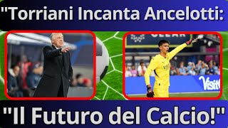 Carlo Ancelotti Incantato da Torriani: "Una Stella Nascente del Calcio!"😮😮