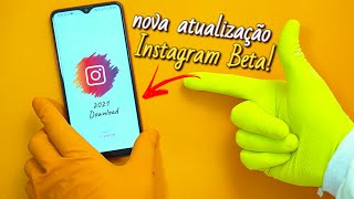 SAIU!! BAIXE A NOVA ATUALIZAÇÃO DO INSTAGRAM BETA 2021 ATUALIZADO