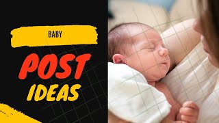 Baby Blog post ideas [Topics moms are Interested in]