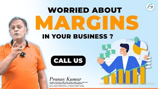 Worried About Margins in Your Business ? Call Us