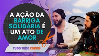 O PAPEL DE CADA UM NO PROCESSO DE BARRIGA SOLIDÁRIA l 2dePais - Tudo Tudo Cortes #Ep06