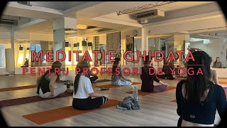 MEDITAȚIE GHIDATĂ PENTRU PROFESORI DE YOGA