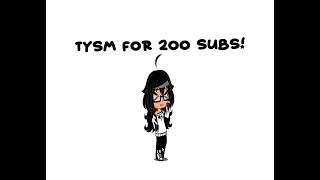 TYSM YALL FOR 200 SUBS :D #edit #gachaclub #tysm