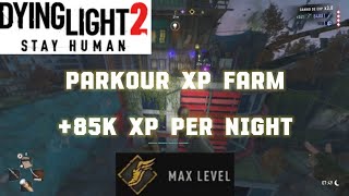 Dying Light 2 - PARKOUR XP FARM, +85K XP PER NIGHT (PARAGLIDER)