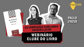 Webinário - Os Complexos Familiares - Jacques Lacan