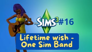 Sims 3 No commentary Gameplay - Lifetime wish - One Sim Band #16