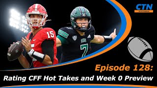 College Fantasy Football - Rating CFF Hot Takes and Week 0 Preview - Episode 128