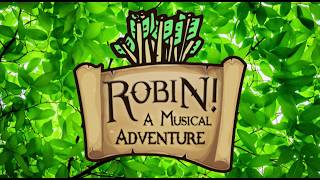 "Robin! A Musical Adventure" - World Premiere