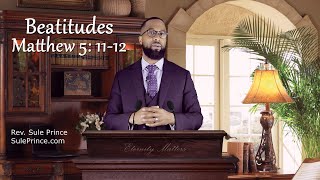 Beatitudes Matthew Chapter 5, Verse 11-12 | Bible Sermon by Rev. Sule Prince | Jesus Christ | Church