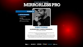 Mirrorless Pro 2022, Jordi Toirán "Iluminación y marca personal"