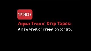 AQUA-TRAXX® DRIP TAPE FOR IRRIGATION by TORO AG