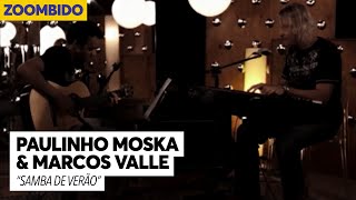 Paulinho Moska e Marcos Valle - Zoombido - Samba de Verão