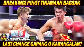 BREAKING! PINOY HULING PAGKAKATAON BUMAKLAS NG JAPANESE WORLD CHAMPION taduran vs shigeoka