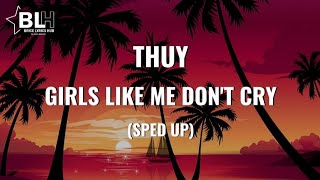 Thuy - Girls like me don't cry (sped up) lyrics