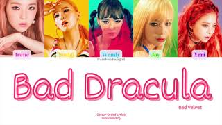 Red Velvet (레드벨벳) - Bad Dracula [Colour Coded Lyrics Han/Rom/Eng]