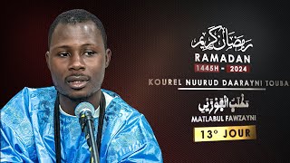 [13° Jour Ramadan 1445H -2024] Matlabul Fawzayni - Kourel Nuurud Daarayni  HT Touba