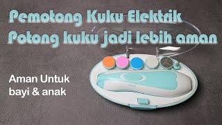 Review Pemotong Kuku Bayi Elektrik mudah dan aman