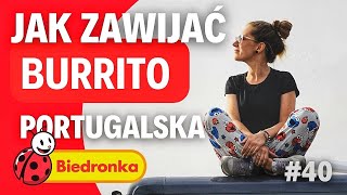 #40 Jak zrobić burrito z resztek i czy portugalska "biedronka" jest lepsza od polskiej🤔