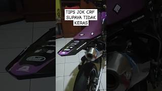 TIPS JOK CRF 150L SUPAYA TIDAK KERAS GAK BIKIN PEGEL #modifikasicrf #crf150l