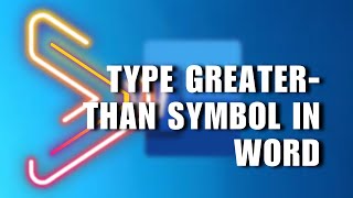 💲 NAVIGATE: How to type Greater-Than symbol in word | Step by Step