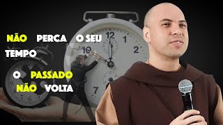 " NOSSO TEMPO É PRECIOSO " - FREI GILSON