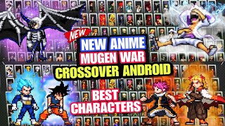 UPDATED!! ANIME WAR MUGEN ANDROID (BEST CHARACTERS) No Exagear /Anime Crossover Mugen ANDROID