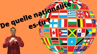 Comment dire de quelle nationalité es tu ?