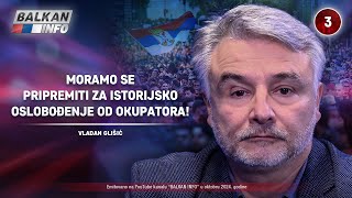 INTERVJU: Vladan Glišić - Moramo se pripremiti za istorijsko oslobođenje od okupatora! (6.10.2024)