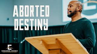 Aborted Destiny || Emmanuel Church || Pastor Cliff Moore