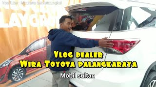 Vlog dealer Wira Toyota palangkaraya ( mobil sultan )