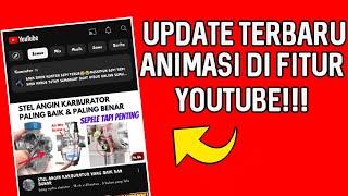 Update Youtube Terbaru - Jadi lebih Menarik Dan Berasa Hidup 😱