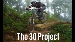 The 30 Project Introduction | Enduro & Downhill MTB Journey