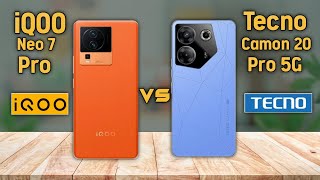 Vivo iQOO Neo 7 Pro vs Tecno Camon 20 Pro 5G Full Specifications Comparison