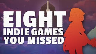 Indie Games You Missed (maybe? idk your life)