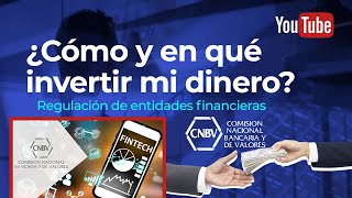 ¿Dónde y en qué invertir dinero? Normativa CNBV para entidades financieras.