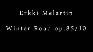 Erkki Melartin Winter Road op.85/10