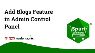 Add Blogs Feature in Admin Control Panel | Spurtcommerce Marketplace Solution