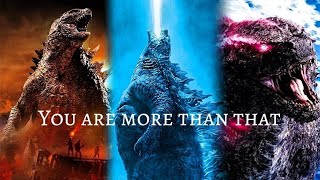 "You are more than that" [Short Godzilla edit]