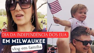 O tradicional "DIA DA INDEPENDÊNCIA DOS EUA" em Milwaukee com a família