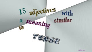 tense - 17 adjectives which are synonym to tense (sentence examples)