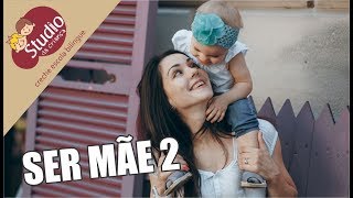 Ser mãe 2 - Studio da Criança