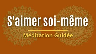 Méditation Guidée | Apprendre à s'aimer soi-même