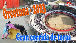 ORCOTUNA GRAN CORRIDA DE TOROS 2023 ( Último día de fiestas en honor a la virgen de cocharcas)