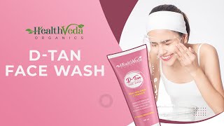 Health Veda Organics D-Tan Face Wash | Removes Tan & Dead Skin Cells  | Suitable for all Skin Types