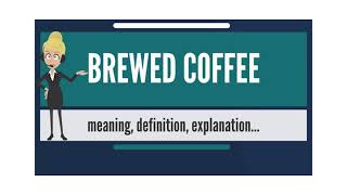 What is Brewed Coffee?