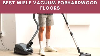 Best Miele Vacuum for Hardwood Floors Review and Buying Guide